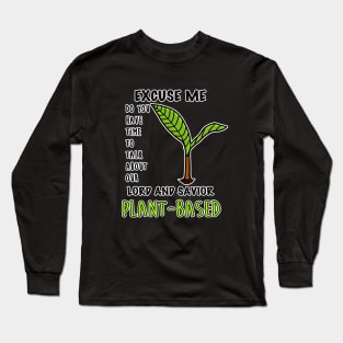 Funny Plant-Based Vegan Vegetarian Healthy Veganism Meatless Dairy Free Diet Herbivore Long Sleeve T-Shirt